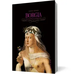 Coperta cărții Borgia. Pacatele familiei