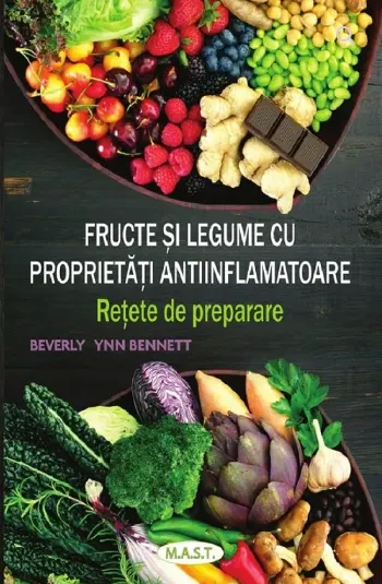 Coperta cărții Fructe și legume cu proprietăți antiinflamatoare. Rețete de preparare