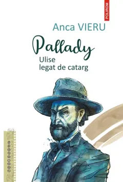 Coperta cărții Pallady. Ulise legat de catarg