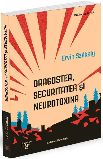 Coperta cărții Dragostea, Securitatea și neurotoxina