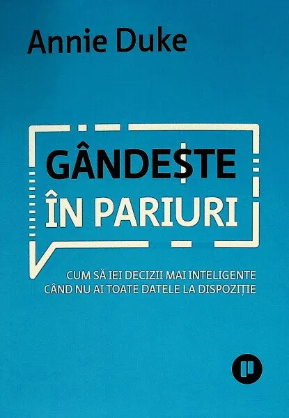 Coperta cărții Gandeste in pariuri. Cum să iei decizii mai inteligente când nu ai toate datele la dispoziție