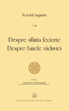 Coperta cărții Despre sfanta feciorie. Despre binele vaduviei