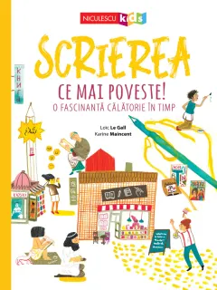 Coperta cărții Scrierea. Ce mai poveste! O fascinantă călătorie în timp