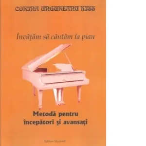 Coperta cărții Invatam sa cantam la pian. Metoda pentru incepatori si avansati