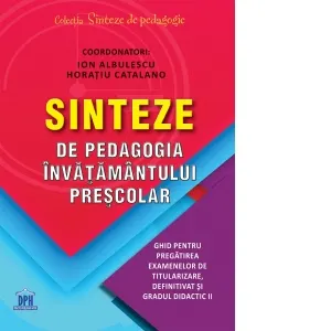 Coperta cărții Sinteze de pedagogia invatamantului prescolar. Ghid pentru pregatirea examenelor de titularizare, definitivat si gradul didactic II