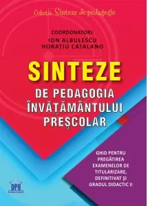 Coperta cărții Sinteze de pedagogia invatamantului prescolar. Ghid pentru pregatirea examenelor de titularizare, definitivat si gradul didactic II