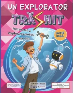 Coperta cărții Un explorator trasnit. Jocuri si activitati de invatare integrata pentru matematica si explorarea mediului clasa a II-a