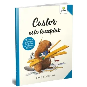 Coperta cărții Castor este tamplar, 4 - 6 ani