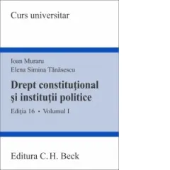 Coperta cărții Drept constitutional si institutii politice. Volumul I. Editia 16