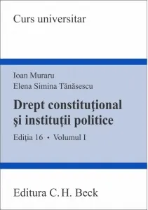 Coperta cărții Drept constitutional si institutii politice. Volumul I. Editia 16