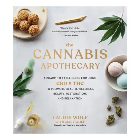 Coperta cărții The cannabis apothecary: a pharm to table guide for using CBD & THC to promote health, wellness, beauty, restoration, and relaxation