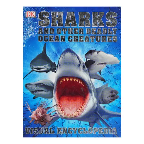 Coperta cărții Sharks and other deadly ocean creatures: visual encyclopedia
