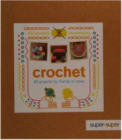 Coperta cărții Crochet: 20 projects for friends to make