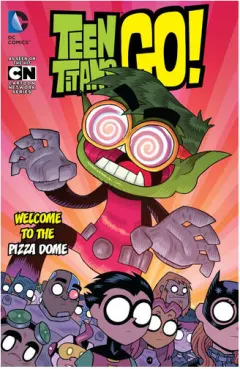 Coperta cărții Teen Titans Go!. Volume 2. Welcome to the pizza dome