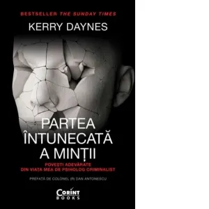 Coperta cărții Partea intunecata a mintii. Povesti adevarate din viata mea de psiholog criminalist