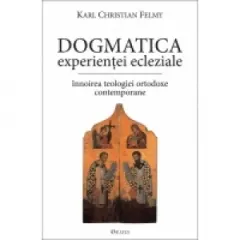 Coperta cărții Dogmatica experientei ecleziale. Innoirea teologiei ortodoxe contemporane