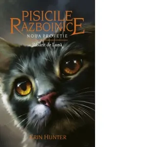 Coperta cărții Pisicile razboinice. Noua profetie. Cartea a VIII-a - Rasarit de Luna (volumul 8)
