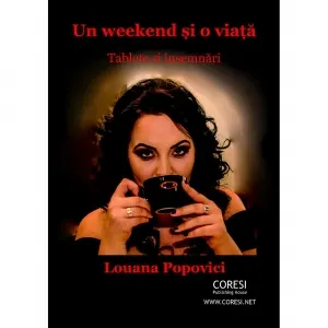 Coperta cărții Un weekend si o viata. Tablete si insemnari