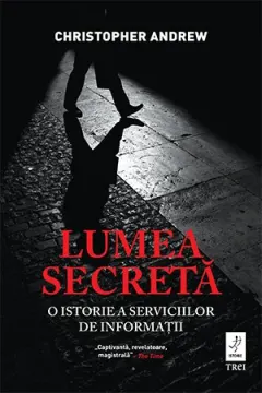 Coperta cărții Lumea secretă. O istorie a serviciilor de informații