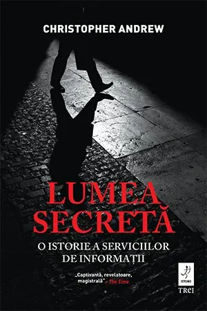 Coperta cărții Lumea secretă. O istorie a serviciilor de informații