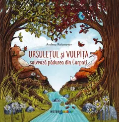 Coperta cărții Ursuletul si vulpita salveaza padurea din Carpati