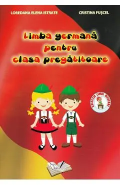 Coperta cărții Limba germana pentru clasa pregatitoare - Loredana Elena Istrate Anghel, Cristina Fuscel