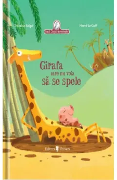 Coperta cărții Girafa care nu voia să se spele