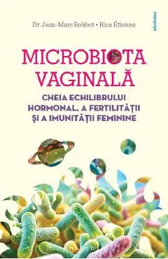 Coperta cărții Microbiota vaginala - Jean-Marc Bohbot, Rica Etienne