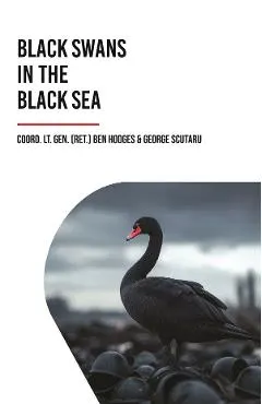 Coperta cărții Black Swans in the Black Sea - Ben Hodges, George Scutaru