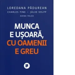Coperta cărții Munca e usoara, cu oamenii e greu