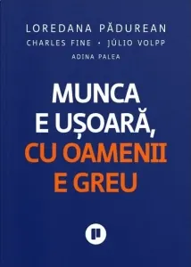 Coperta cărții Munca e usoara, cu oamenii e greu