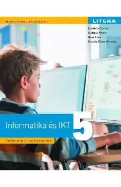Coperta cărții Informatica si TIC. Limba maghiara - Clasa 5 - Manual - Luminita Ciocaru, Stefania Penea, Oana Rusu, Claudia-Elena Mitrache