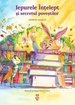 Coperta cărții Iepurele înțelept și secretul poveștilor