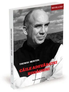Coperta cărții Căile adevăratei rugăciuni
