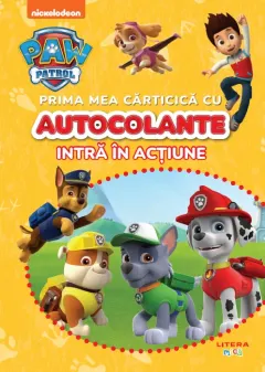 Coperta cărții Patrula Catelusilor. Prima mea carticica cu autocolante. Intra in actiune