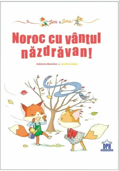 Coperta cărții Jumi și Juma. Noroc cu vântul năzdrăvan!