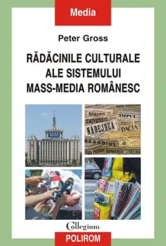 Coperta cărții Rădăcinile culturale ale sistemului mass-media românesc