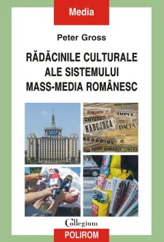 Coperta cărții Rădăcinile culturale ale sistemului mass-media românesc