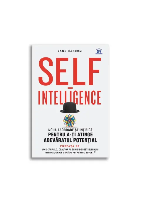 Coperta cărții Self-intelligence: Noua abordare stiintifica pentru a-ti atinge adevaratul potential