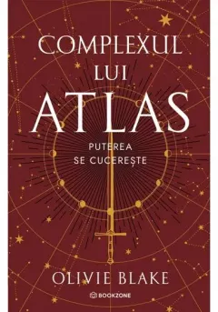 Coperta cărții Complexul lui Atlas. Puterea se cucereste. Seria Atlas si Cei Sase Alesi vol. 3