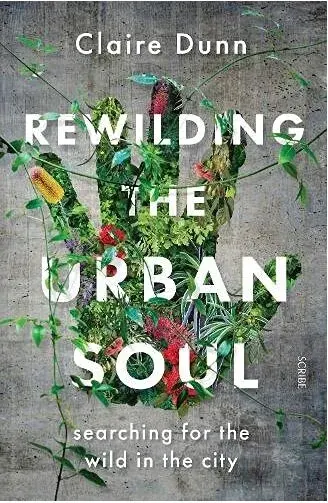 Coperta cărții Rewilding the Urban Soul