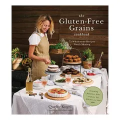 Coperta cărții The Gluten-Free Grains Cookbook
