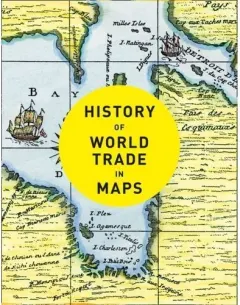 Coperta cărții History of World Trade in Maps
