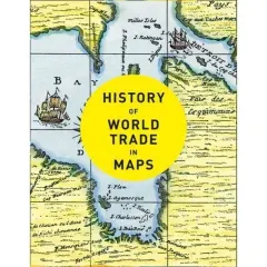 Coperta cărții History of World Trade in Maps