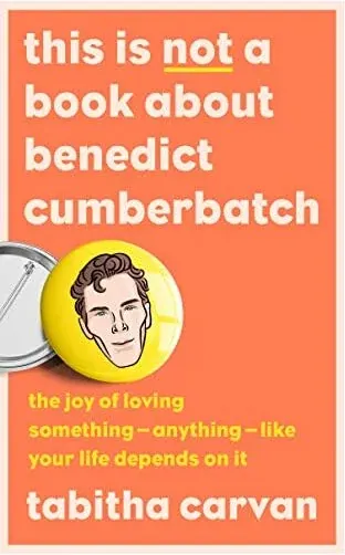 Coperta cărții This Is Not a Book about Benedict Cumberbatch