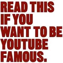 Coperta cărții Read This If You Want to Be YouTube Famous