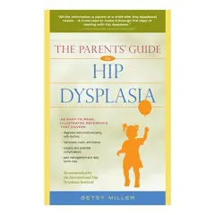 Coperta cărții The Parents' Guide to Hip Dysplasia
