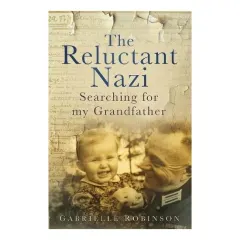 Coperta cărții The Reluctant Nazi Searching For My Grandfather