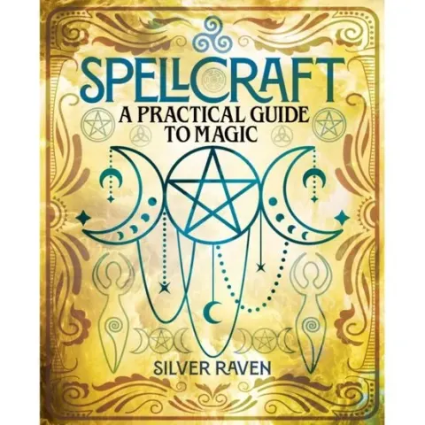 Coperta cărții Spellcraft A Practical Guide to Magic