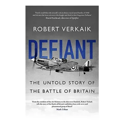 Coperta cărții Defiant: The Battle of Britain’s Forgotten Fighter